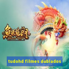 tudohd filmes dublados